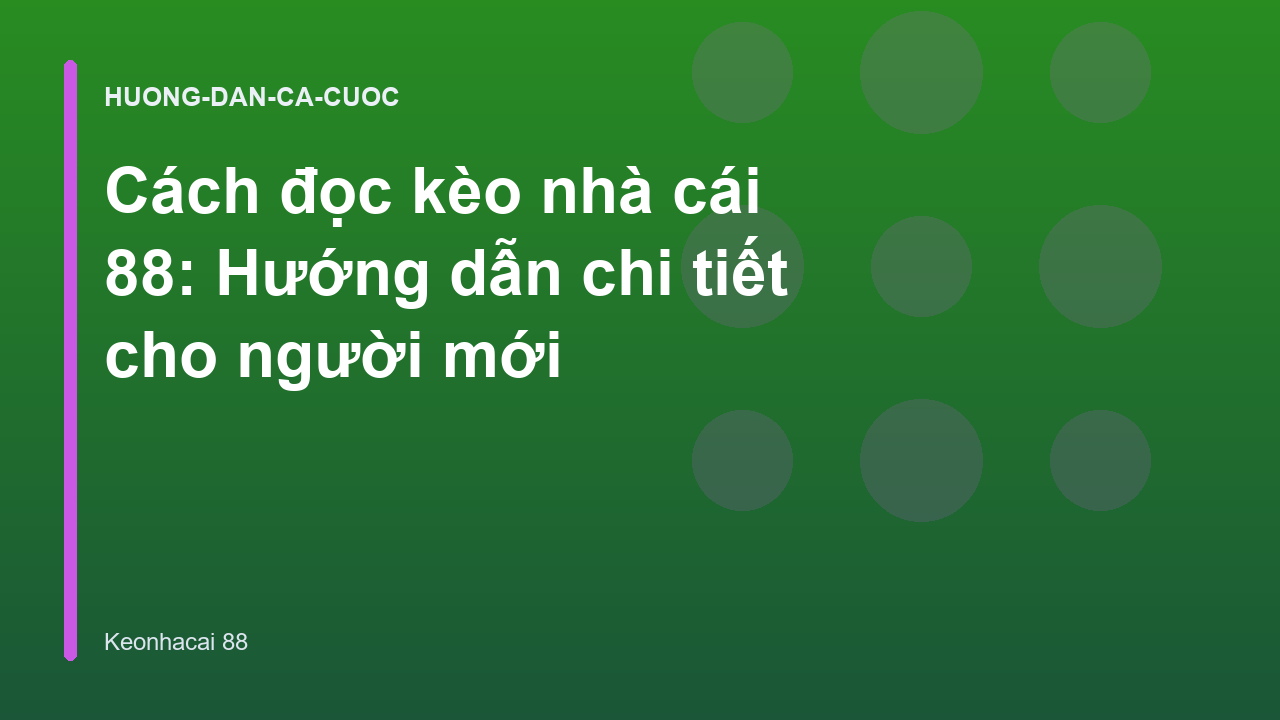 Cách đọc kèo nhà cái 88: Hướng dẫn chi tiết cho người mới